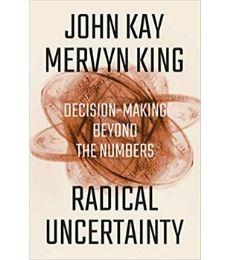 Books | Mervyn King | Radical Uncertainty: Decision-Making Beyond